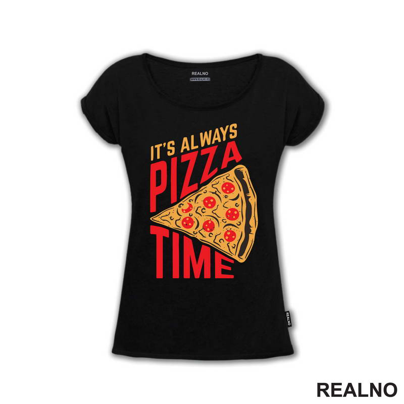 It'a Always Pizza Time - Hrana - Food - Majica