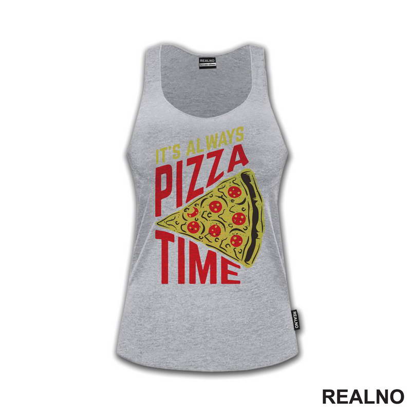It'a Always Pizza Time - Hrana - Food - Majica