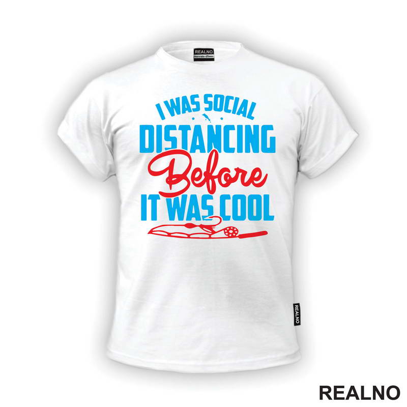 I Was Social Distancing Before It Was Cool - Pecanje - Fishing - Majica