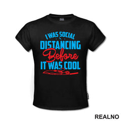 I Was Social Distancing Before It Was Cool - Pecanje - Fishing - Majica