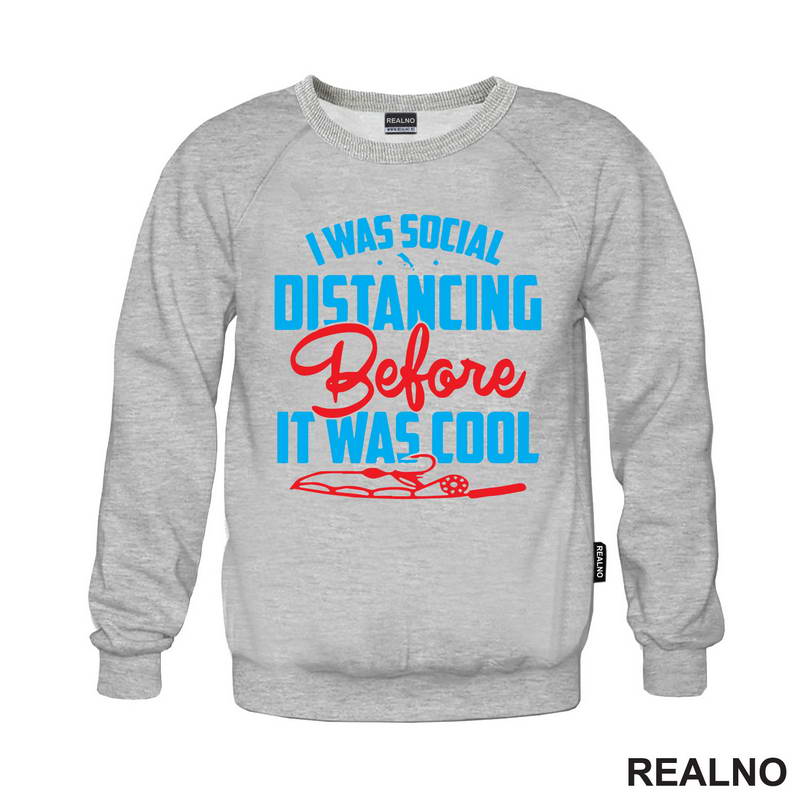 I Was Social Distancing Before It Was Cool - Pecanje - Fishing - Majica