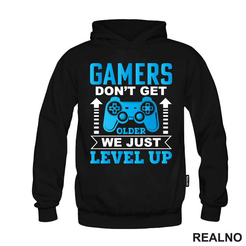 Gamers Don't Get Older, We Just Level Up - Geek - Majica