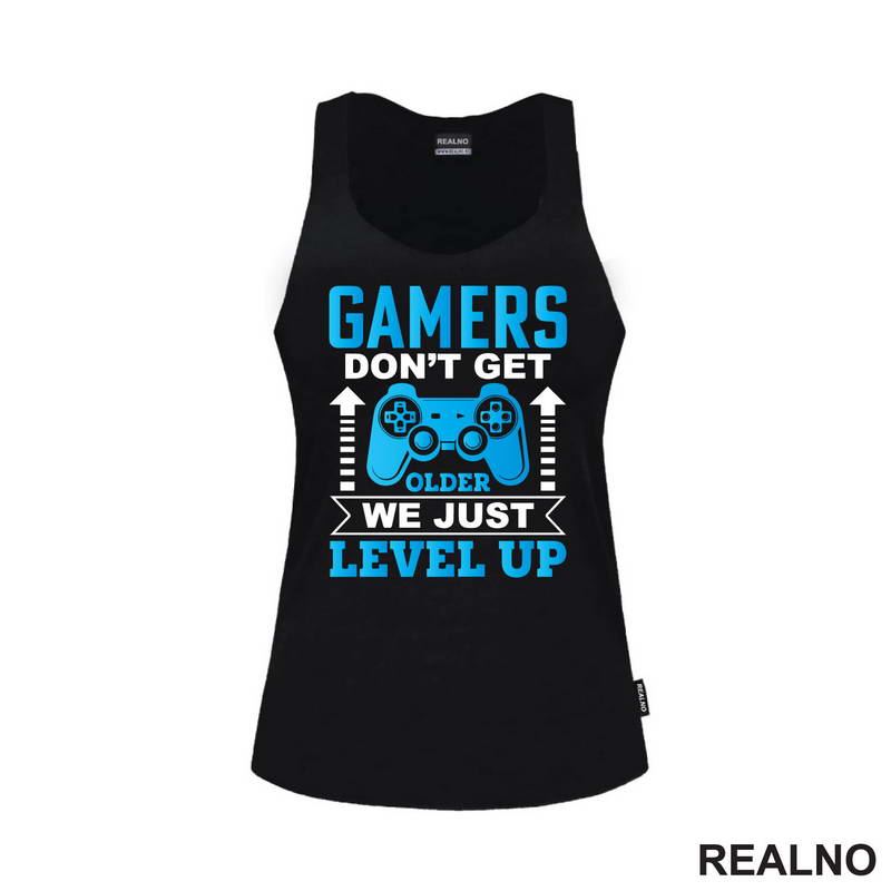 Gamers Don't Get Older, We Just Level Up - Geek - Majica