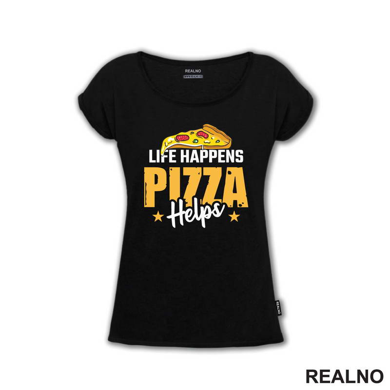 Life Happens Pizza Helps - Hrana - Food - Majica