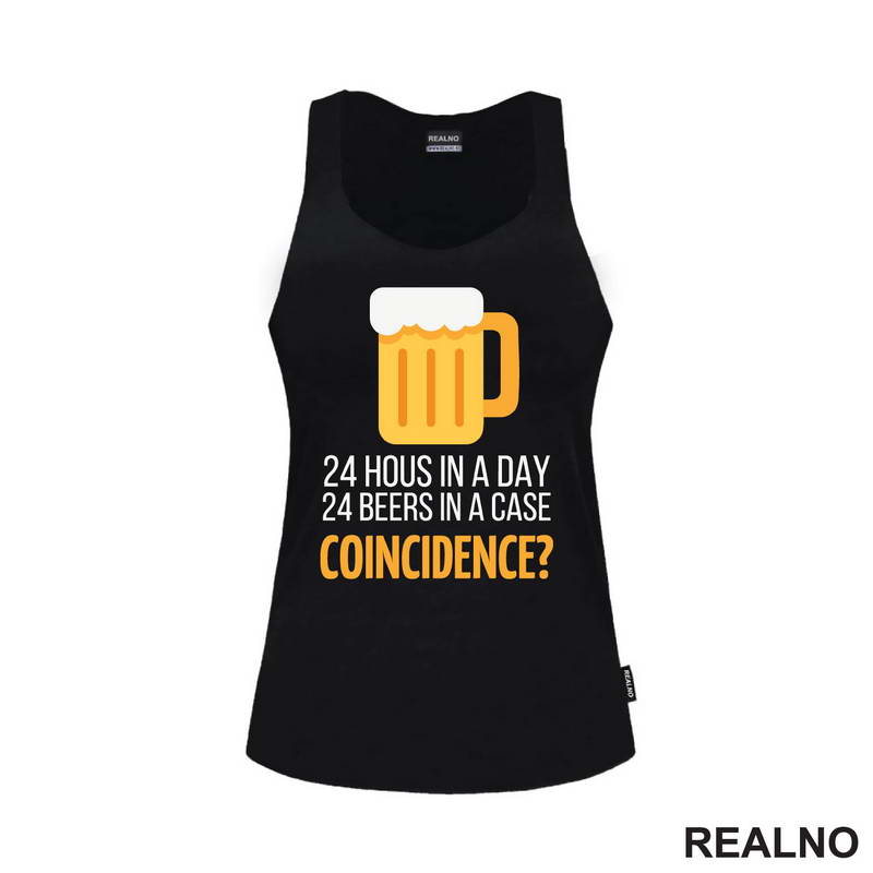 24 Hous In a Day, 24 Beers In a Case. Coincidence? - Humor - Majica