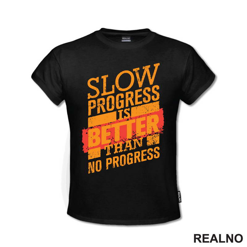 Slow Progress Is Better Than No Progress - Motivation - Quotes - Majica