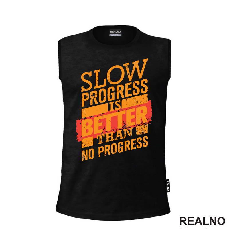 Slow Progress Is Better Than No Progress - Motivation - Quotes - Majica
