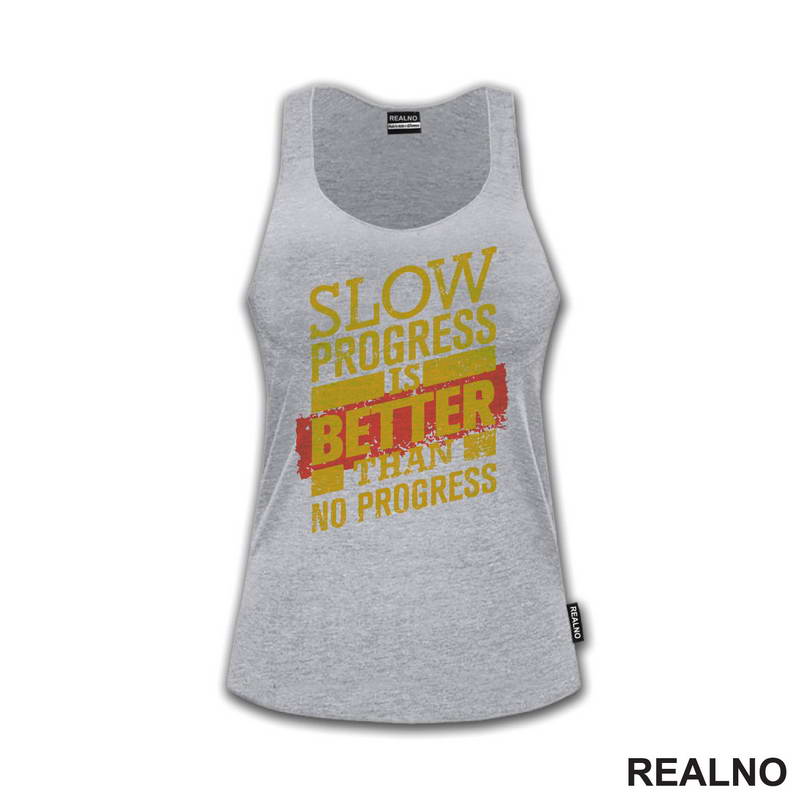 Slow Progress Is Better Than No Progress - Motivation - Quotes - Majica