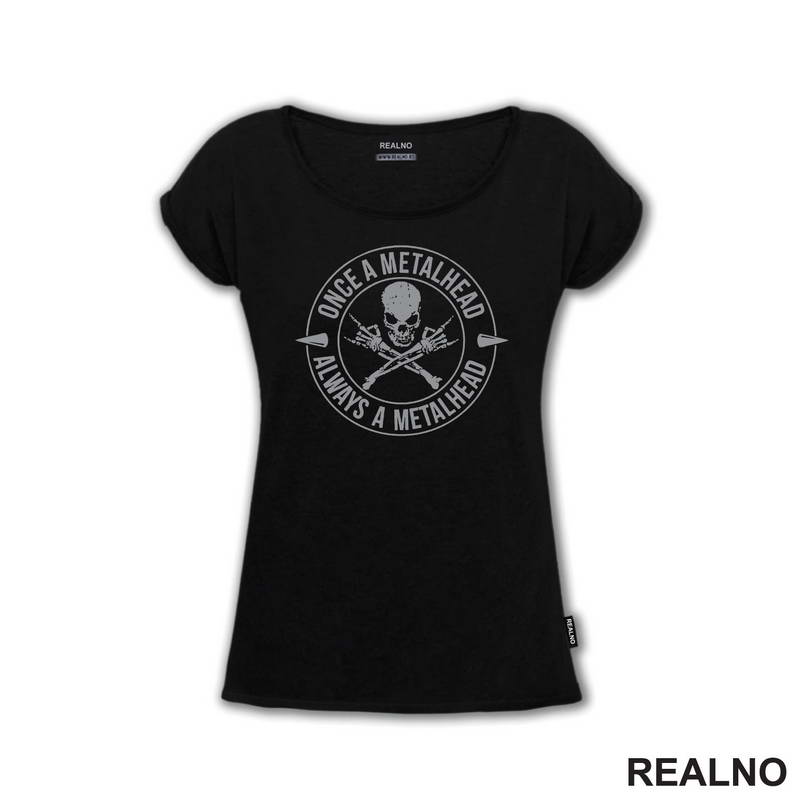 Once Metalhead, Always A Metalhead - Muzika - Majica