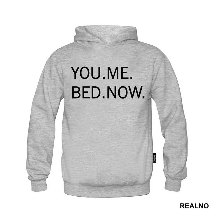 You. Me. Bed. Now. - Sex - Majica