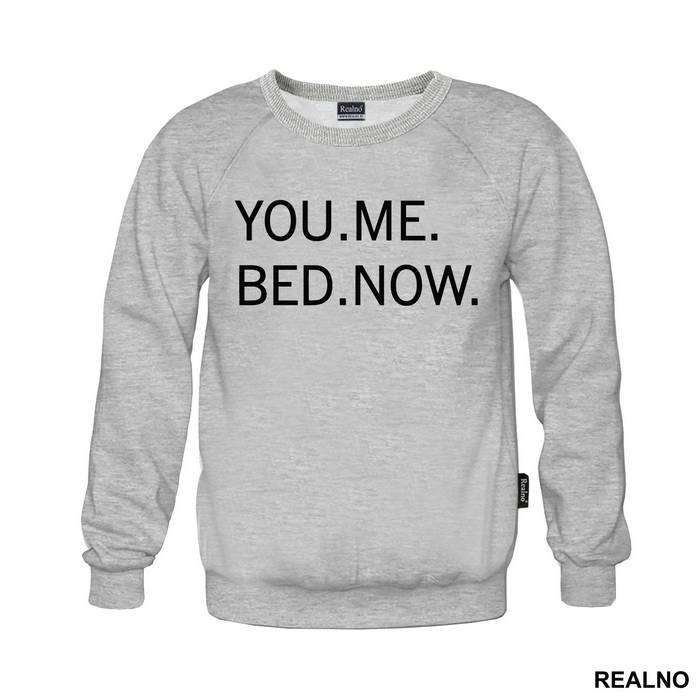 You. Me. Bed. Now. - Sex - Majica