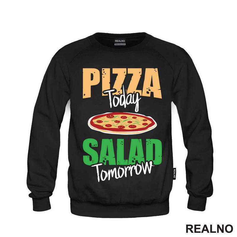 Pizza Today, Salad Tomorrow - Hrana - Food - Majica