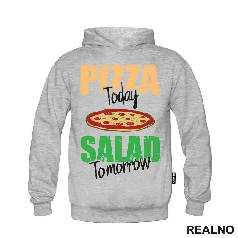Pizza Today, Salad Tomorrow - Hrana - Food - Majica