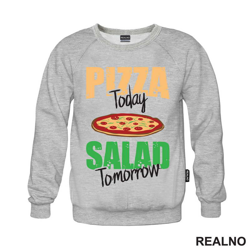 Pizza Today, Salad Tomorrow - Hrana - Food - Majica