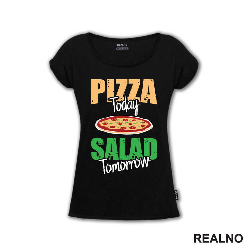 Pizza Today, Salad Tomorrow - Hrana - Food - Majica