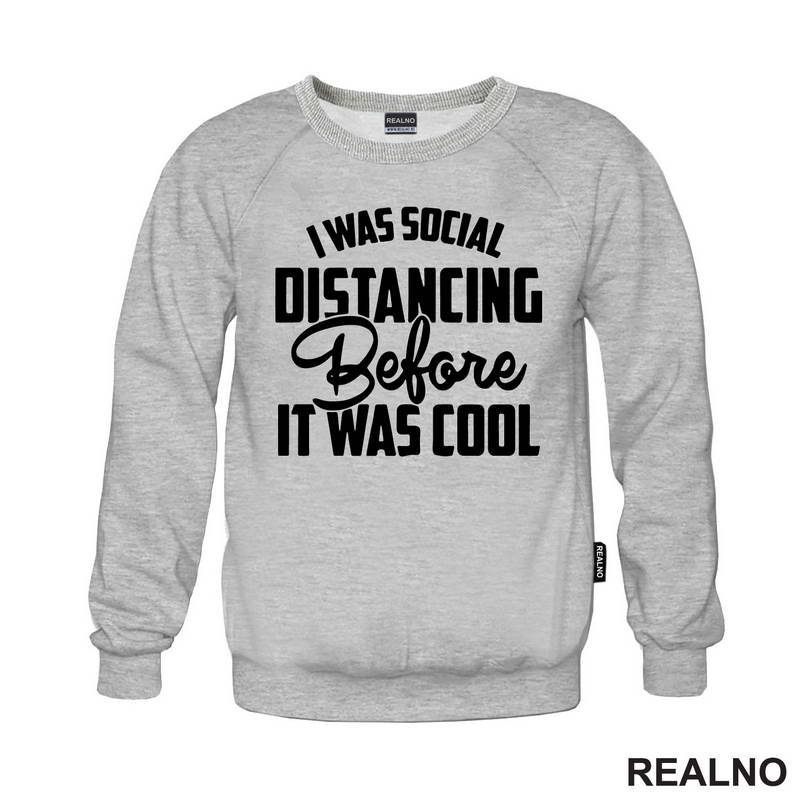 I Was Social Distancing, Before It Was Cool - Humor - Majica