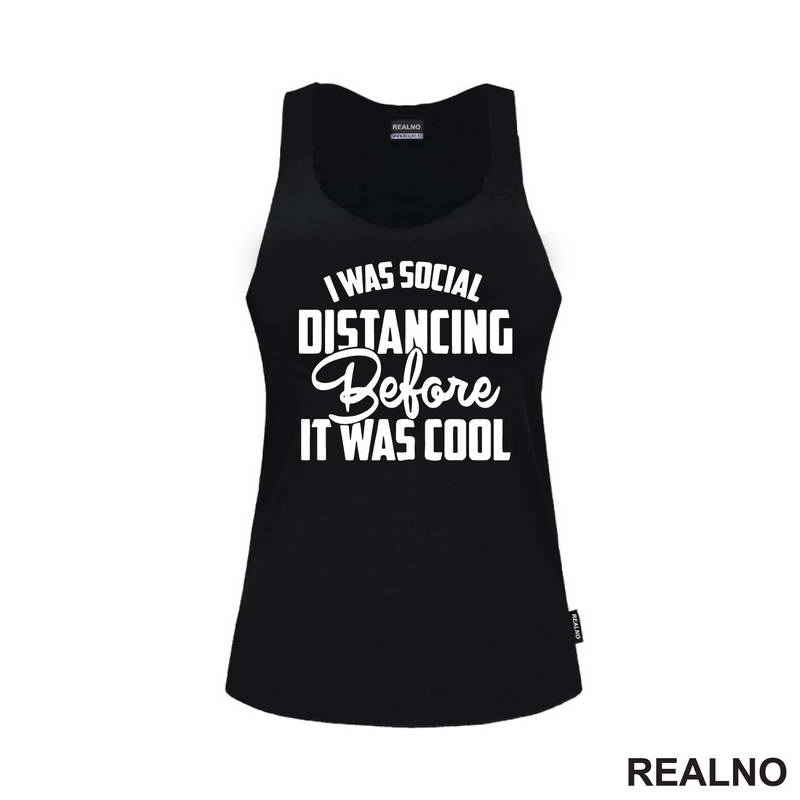 I Was Social Distancing, Before It Was Cool - Humor - Majica