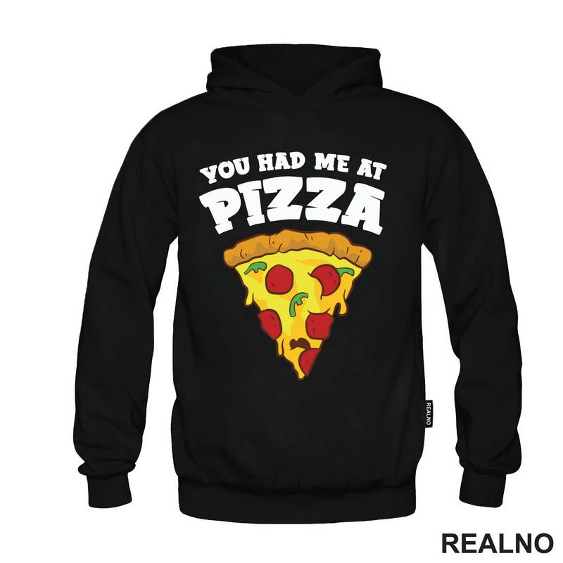 You Had Me At Pizza - Hrana - Food - Majica