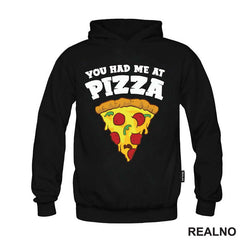 You Had Me At Pizza - Hrana - Food - Majica
