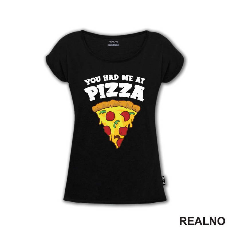 You Had Me At Pizza - Hrana - Food - Majica