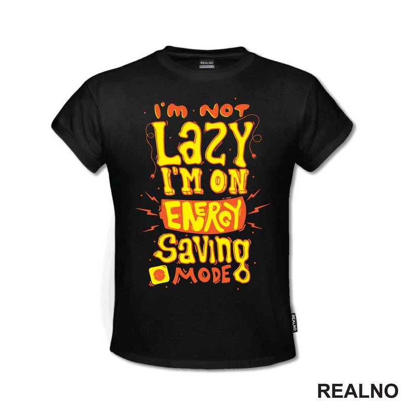 I'm Not Lazy. I'm On Energy Saving Mode - Humor - Majica