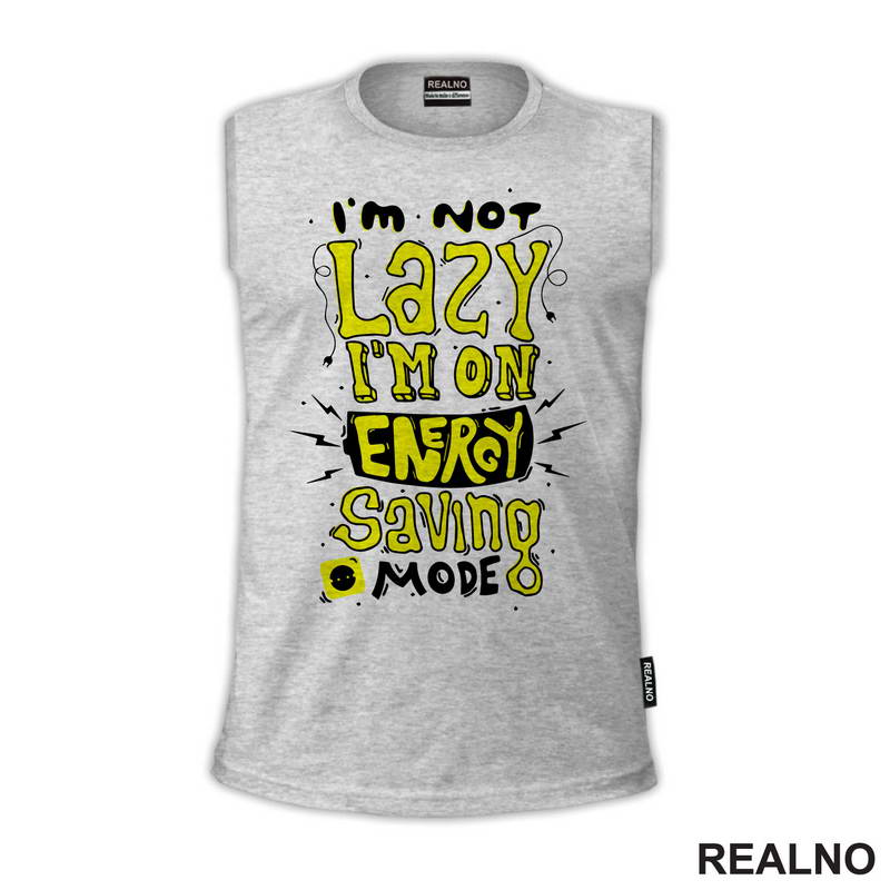I'm Not Lazy. I'm On Energy Saving Mode - Humor - Majica