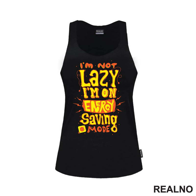 I'm Not Lazy. I'm On Energy Saving Mode - Humor - Majica