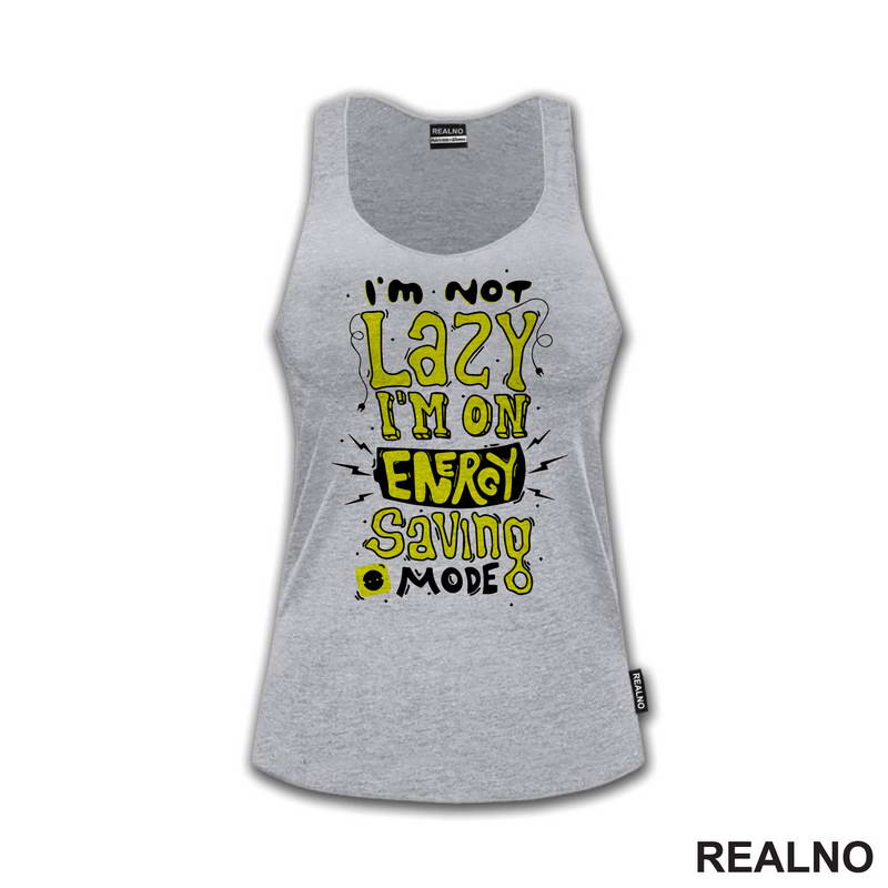 I'm Not Lazy. I'm On Energy Saving Mode - Humor - Majica