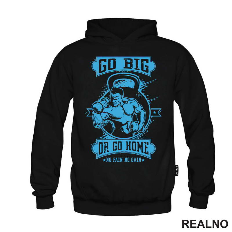 Go Big or Go Home -  No Pain,  No Gain - Blue - Trening - Majica