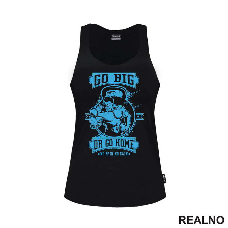 Go Big or Go Home -  No Pain,  No Gain - Blue - Trening - Majica