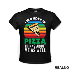 I Wonder If Pizza Thinks About Me As Well - Hrana - Food - Majica
