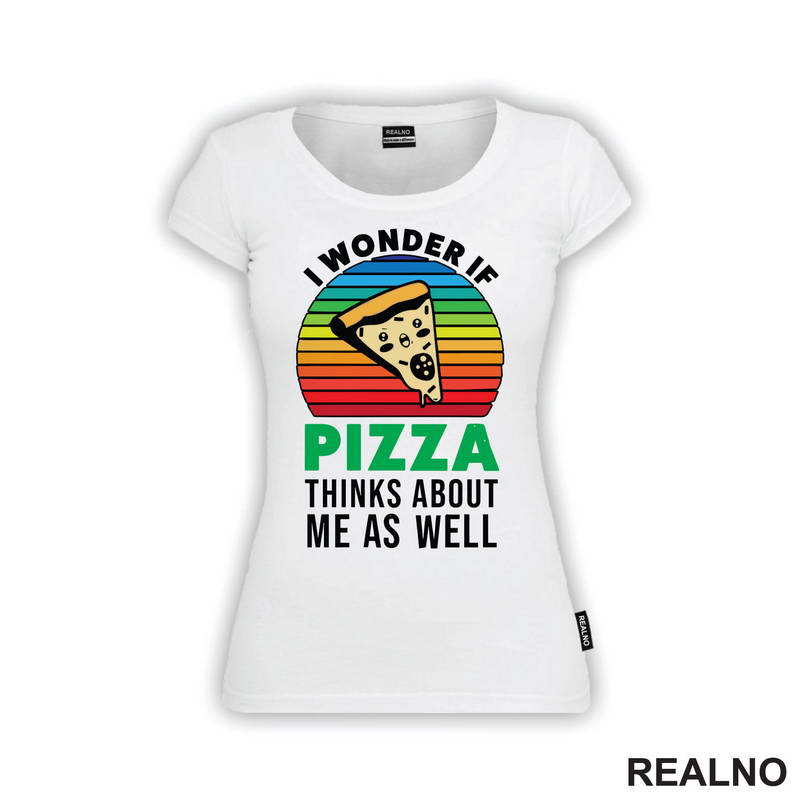I Wonder If Pizza Thinks About Me As Well - Hrana - Food - Majica