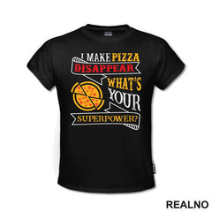 I Make Pizza Disappear What's Your Superpower? - Red - Hrana - Food - Majica