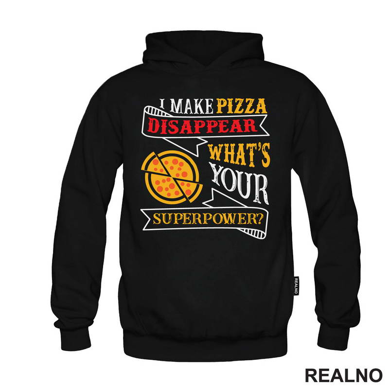 I Make Pizza Disappear What's Your Superpower? - Red - Hrana - Food - Majica