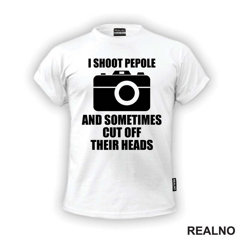 I Shoot People and Sometimes Cut Off Their Heads - Photography - Majica