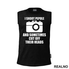 I Shoot People and Sometimes Cut Off Their Heads - Photography - Majica