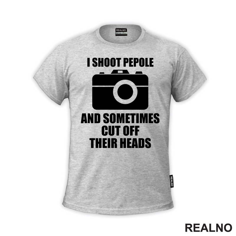 I Shoot People and Sometimes Cut Off Their Heads - Photography - Majica
