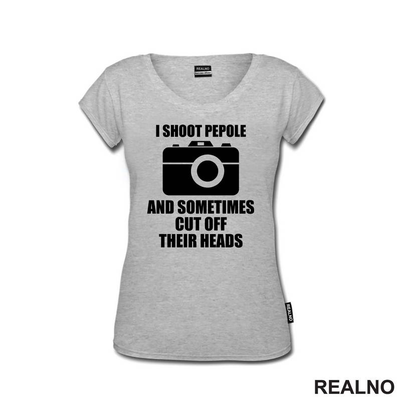 I Shoot People and Sometimes Cut Off Their Heads - Photography - Majica