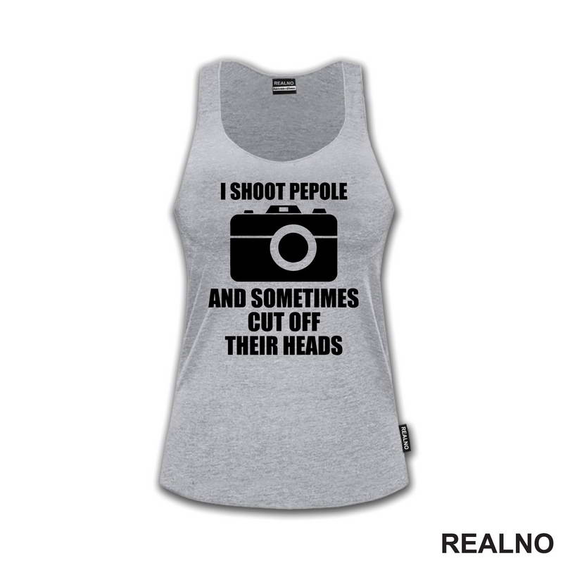 I Shoot People and Sometimes Cut Off Their Heads - Photography - Majica