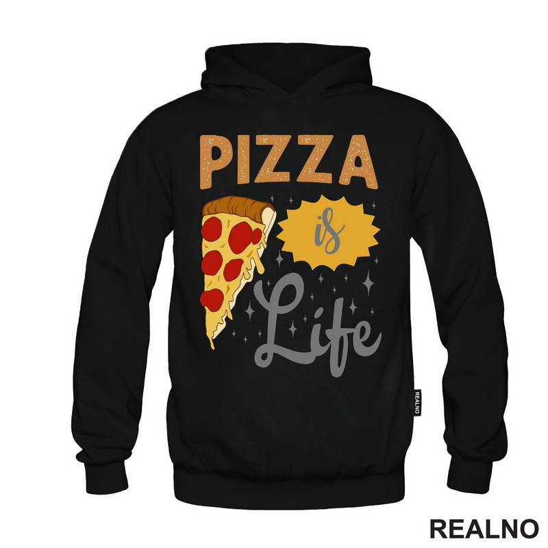 Pizza Is Life - Hrana - Food - Majica