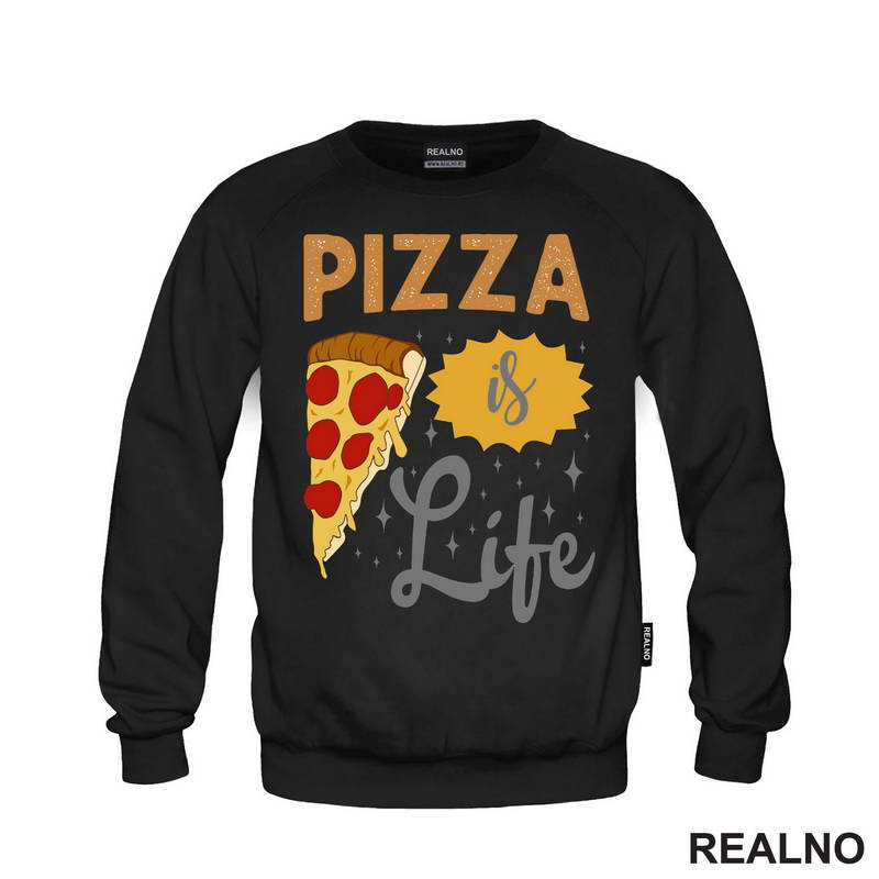 Pizza Is Life - Hrana - Food - Majica