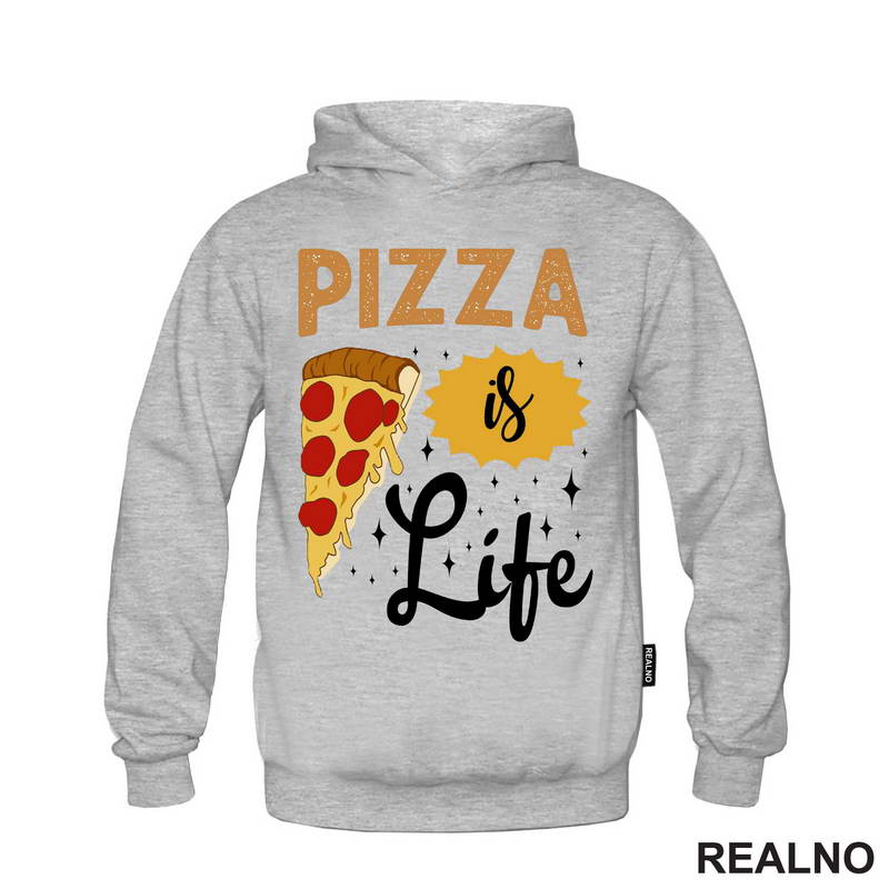 Pizza Is Life - Hrana - Food - Majica