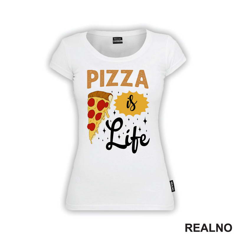 Pizza Is Life - Hrana - Food - Majica