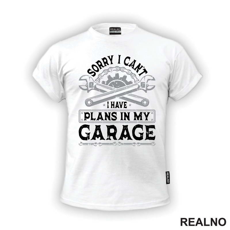 Sorry I Can't. I Have Plans In My Garage - Grey - Radionica - Majstor - Majica