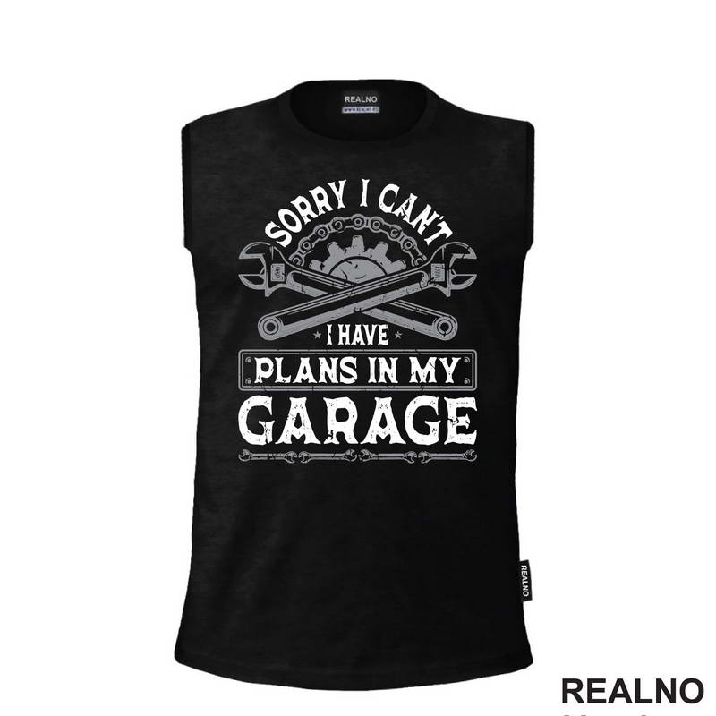 Sorry I Can't. I Have Plans In My Garage - Grey - Radionica - Majstor - Majica