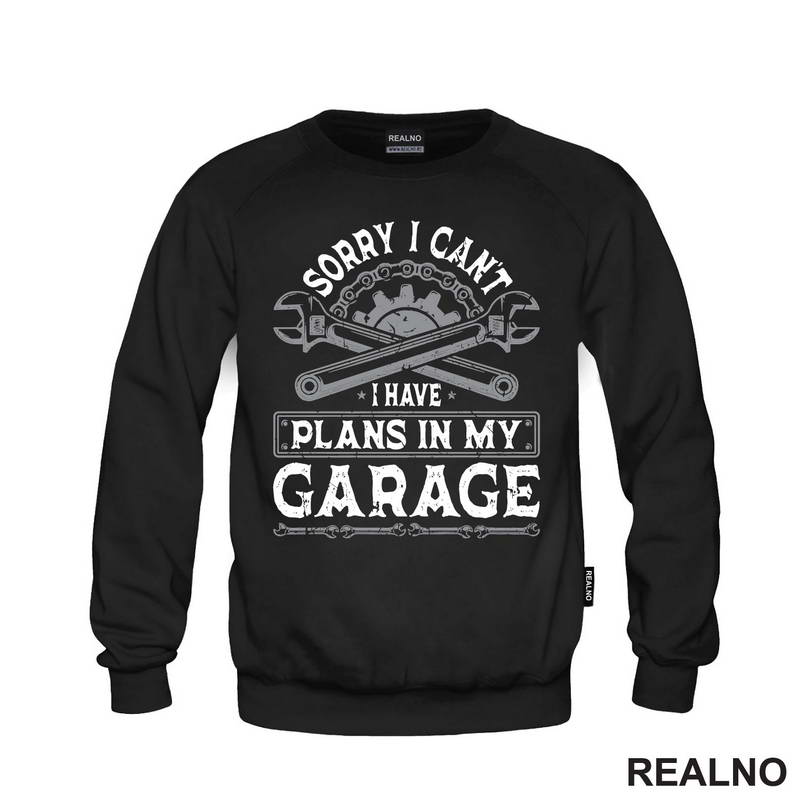 Sorry I Can't. I Have Plans In My Garage - Grey - Radionica - Majstor - Majica