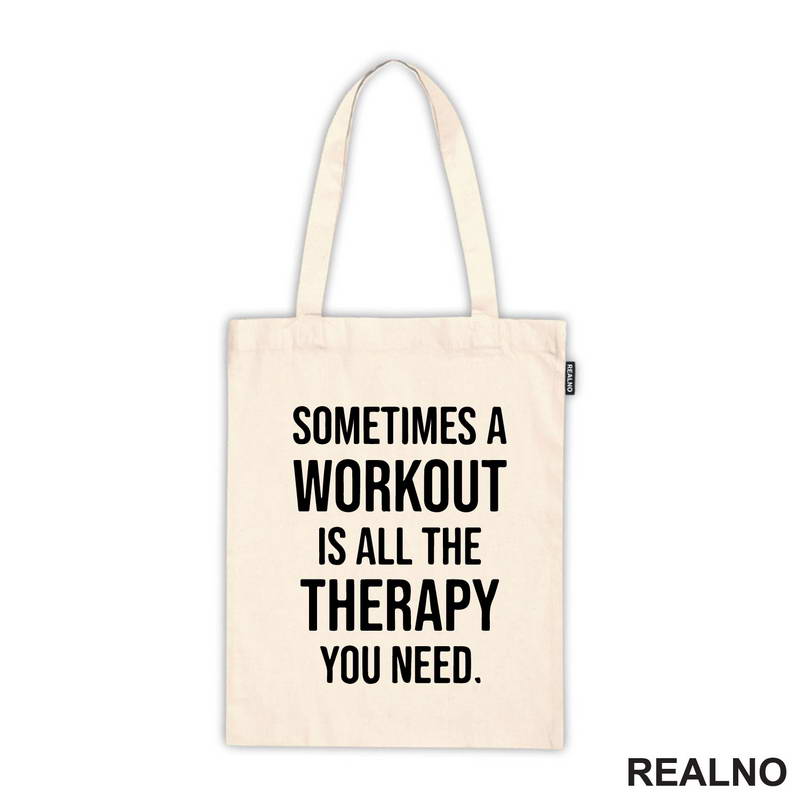 Sometimes A Workout Is All The Therapy You Need - Trening - Majica