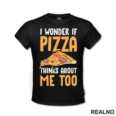 I Wonder If Pizza Thinks About Me Too - Orange - Hrana - Food - Majica