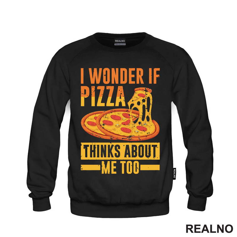 I Wonder If Pizza Thinks About Me Too - Yellow And Orange - Hrana - Food - Majica