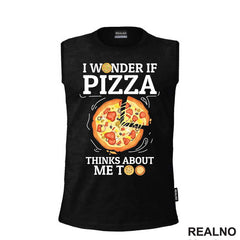 I Wonder If Pizza Thinks About Me Too - Drawing - Hrana - Food - Majica